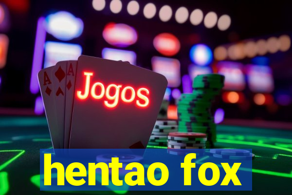 hentao fox